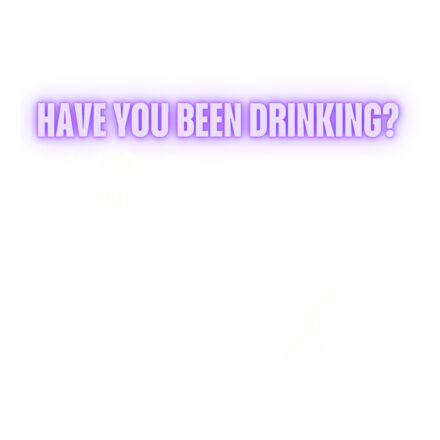 Have You Been Drinking Thumbnail
